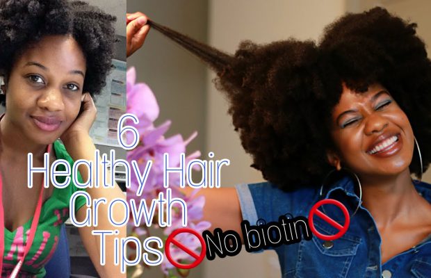 6 HEALTHY NATURAL HAIR GROWTH TIPS || No Biotin