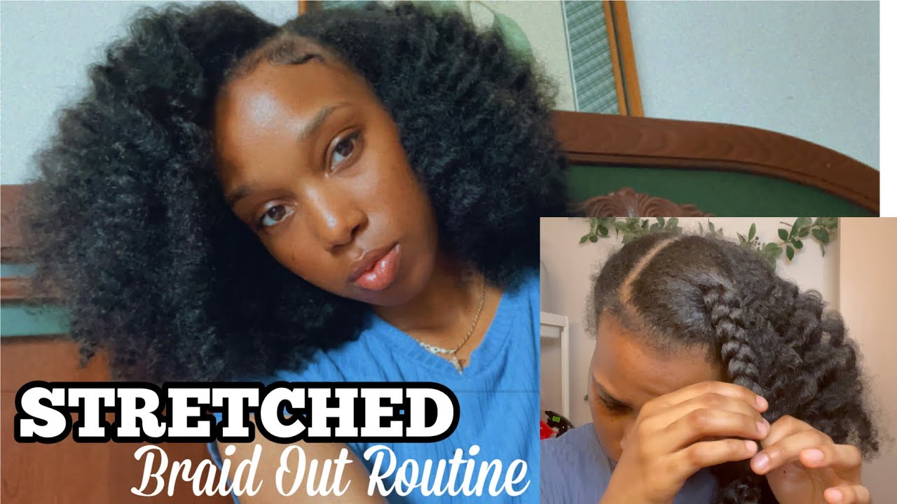 STRETCHED BRAID OUT ROUTINE | Natural Hair Protective Style
